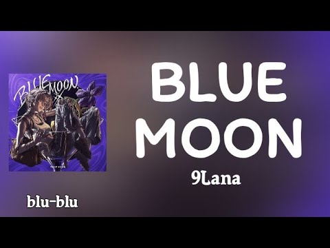BLUE MOON - 9Lana (romaji) Lyrics 