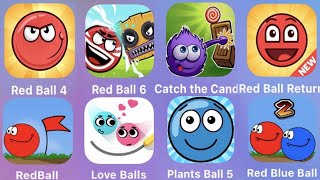 Red Ball 4,Red Ball 6,Catch The Candy,Red Ball Return,Red Ball 1,Love Balls,Plants Ball 5
