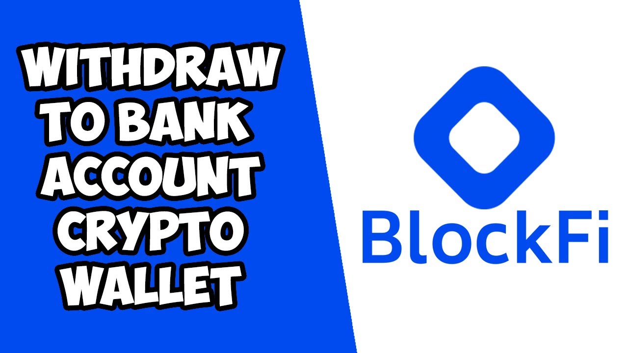 How to Withdraw from BlockFi (To Bank Account or Crypto Wallet)