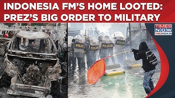 Indonesia Protests: Fin Min’s Home Looted, Jakarta Tensions Escalate As President Orders Military…