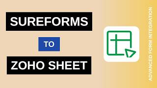 SureForms to Zoho Sheet Integration Tutorial | AFI