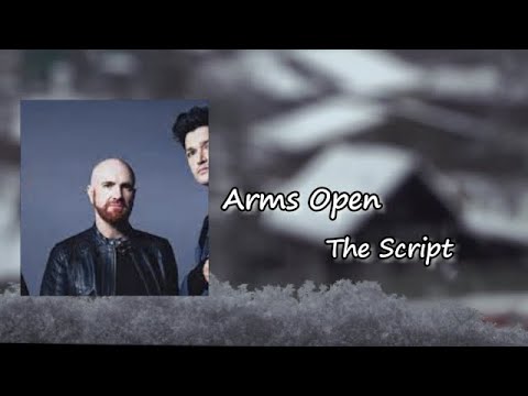 The Script - Arms Open  Lyrics