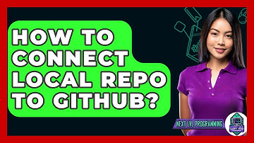 How To Connect Local Repo To GitHub? - Next LVL Programming