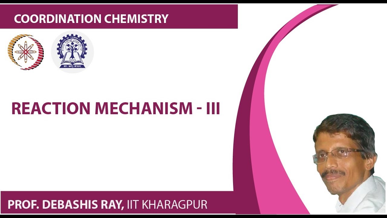 Reaction Mechanism - III