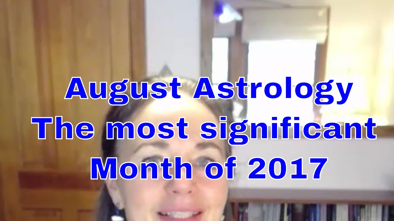 August Astrology Forecast 2017 Surviving Eclipses w Mercury retrograde
