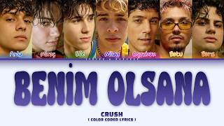 Crush - Beni̇m Olsana (Color Coded)
