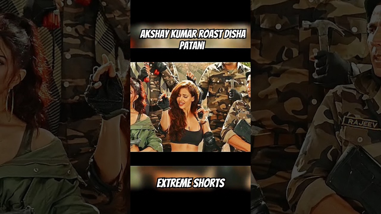 akshay kumar roast disha patani 🤣😳 