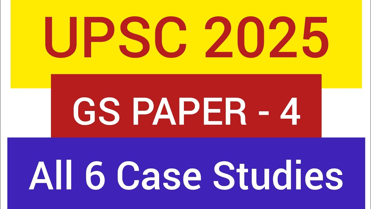 UPSC Mains 2025 | GS Paper 4 Case Studies | Ethics PYQ Solutions | UPSC ...