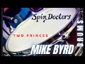 Two Princes (Spin Doctors) Drum Cover By: @mikebyrddrums
