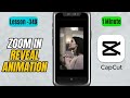 How to Create a Zoom In Reveal Animation in CapCut Mobile - Lesson 349 CapCut Tutorial