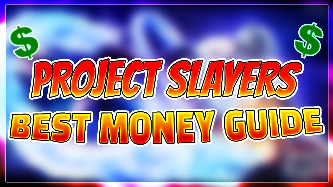 HOW TO MAKE MONEY *FAST* IN PROJECT SLAYERS DEMON SLAYER ROBLOX YouTube