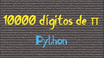 Calculando 10000 decimales de π (Python)