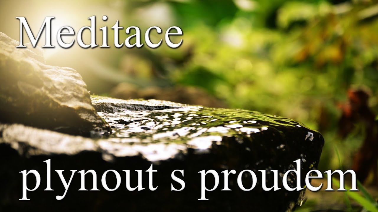 Meditace - plynout s proudem