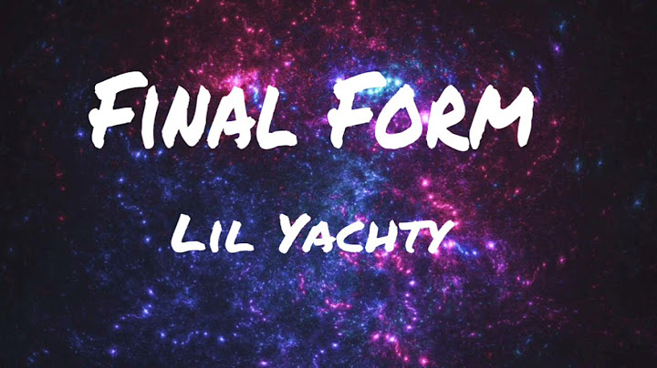 Lil Yachty - Final Form lyrics