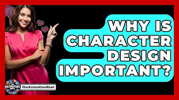 Why Is Character Design Important? - The Animation Reel