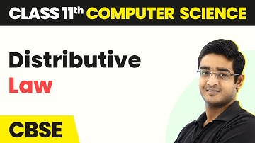 Distributive Law - Boolean Logic | Class 11 Computer Science | CBSE 2024-25