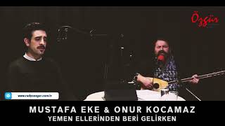 Mustafa Eke & Onur Kocamaz - Yemen Elleri̇nden Beri̇ Geli̇rken (Canlı )