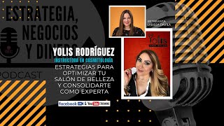 Yolis Rodriguez: Optimiza tu negocio de belleza con estrategias comprobadas