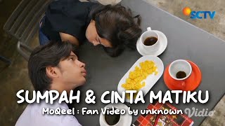 (FANVID) MOQEEL - SUMPAH DAN CINTA MATIKU