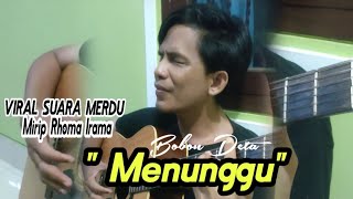 Viral Suara Merdu Bobon Deta  || Menunggu (Rhoma Irama)