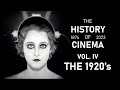 The History Of Cinema | Vol. IV: The 1920&#39;s (1920 - 1929)
