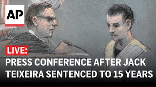 LIVE: Press conference after Pentagon secrets leaker Jack Teixeira sentenced to 15 years in prison