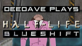 DeeDave is Still Not Alone in Half-Life: Blue Shift