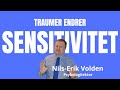 Traumer endrer sensitivitet