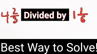 Dividing Mixed Fraction: 4 2/3 divided by 1 1/6 ||How to divide a mixed number by another mixed numb