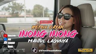 Inong Inong - Penina Margaretha || REMIX Dayak Terbaru Akhir tahun 2025