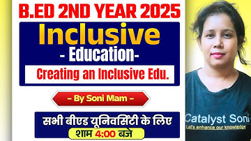 B.Ed 2nd Year Class 2025 | Creating an inclusive Education | Catalyst Soni