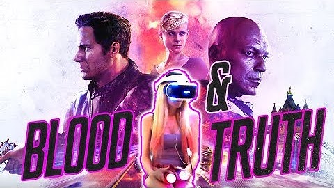 Blood & Truth Gameplay Part 1 (PS4 PSVR) w/ commentary