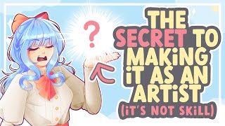 The SECRET to Making it as an Artist (Its NOT Skill) || SPEEDPAINT + COMMENTARY