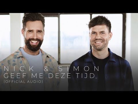 Nick & Simon – Geef Me Deze Tijd (Official Audio)