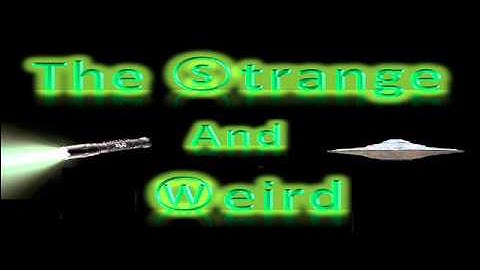 The Strange and the Weird Episode #5: The X-Files in Reality?