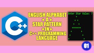 #01 || ENGLISH ALPHABET || A ||  "*" STAR PATTERN|| in | C++ | Programming Language screenshot 3