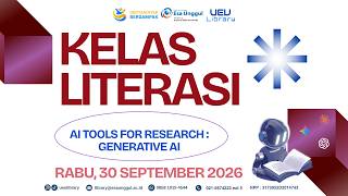 KELAS LITERASI 2026 : AI Tools For Research : Generative AI