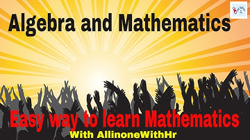 Algebra and Mathematics || 3D animations || Easy way to learn Mathematics || Easy to understand