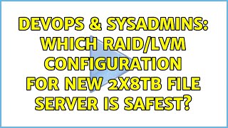 Celebrity DevOps & SysAdmins: Which RAID/LVM configuration for new 2x8TB file server is safest? Profile