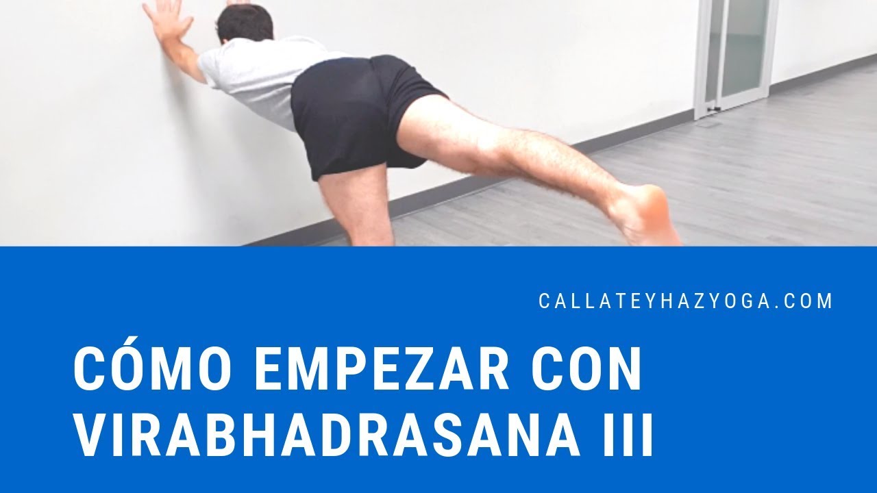 Cómo empezar con Virabhadrasana III