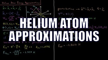 Quantum Chemistry 9.2 - Helium Atom Energy Approximations