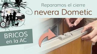 🔧 Reparamos el cierre de seguridad de la nevera Dometic de nuestra autocaravana | Reparación Express