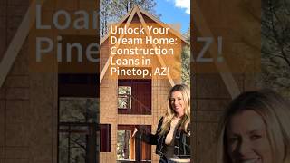 🏡🔨 Unlock Your Dream Home: Construction Loans in Pinetop, AZ! 💰🌲