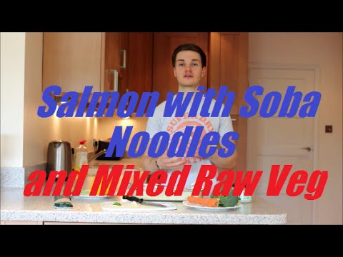 Healthy Recipes Dinner Salmon With Soba Noodles And Mixed Raw Veg-11-08-2015