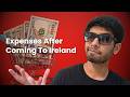 Your Total Expenses After Landing In Ireland As An International Student || A Student Guide.
