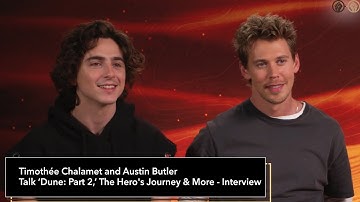 Timothée Chalamet and Austin Butler Talk ‘Dune: Part 2,’ Paul Atreides