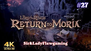 The Lord of the Rings: Return to Moria - #27 4K HDR 60FPS