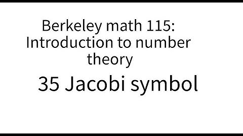 Introduction to number theory lecture 35 Jacobi symbol