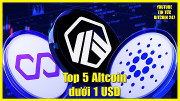 Top 5 Altcoin dưới 1 USD có tiềm năng BÙNG NỔ trong 2025