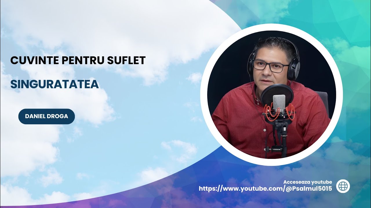Singuratatea | Cuvinte pentru suflet | Daniel Droga